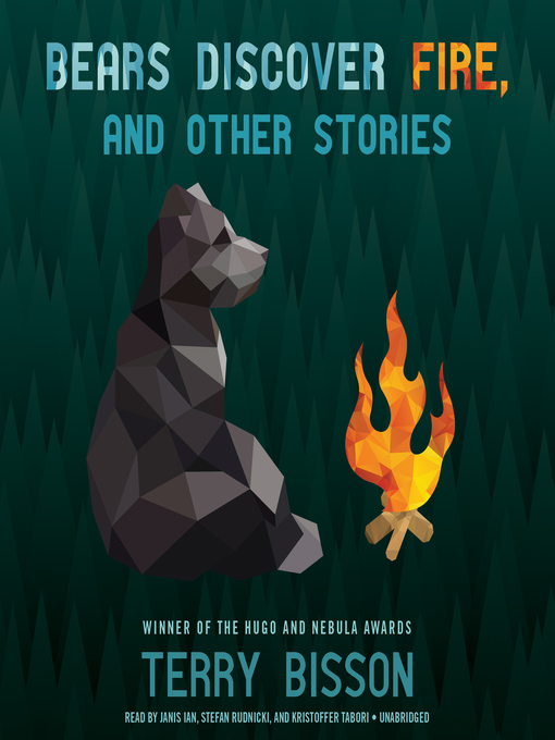 Title details for Bears Discover Fire, and Other Stories by Terry Bisson - Available